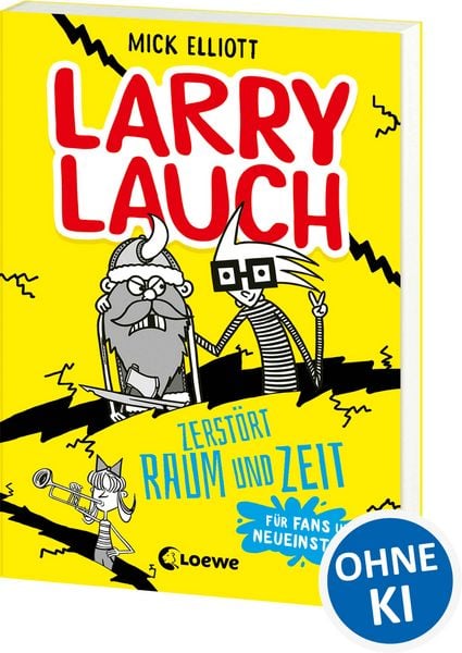 Larry Lauch zerstört Raum und Zeit, Taschenbuch von Mick Elliott, Loewe, 9783743209787
