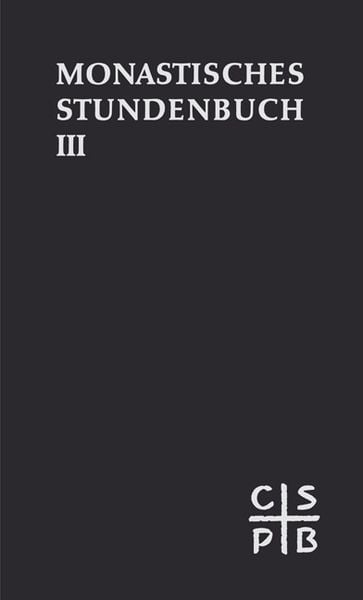 Produktbild: Die Feier des Stundengebetes. Monastisches Stundenbuch. F&uuml;r die Benediktiner... / Die Feier des Stundengebetes. Monastisches Stundenbuch. F&uuml;r die Benediktiner.... Band 3, Im Jahreskreis
