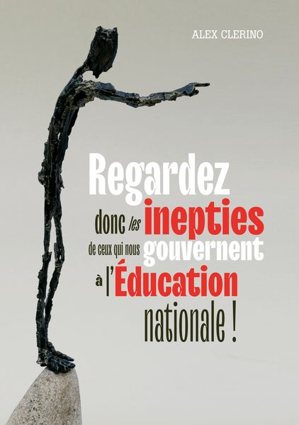 Produktbild: Regardez donc les inepties de ceux qui nous gouvernent &agrave; l'&Eacute;ducation nationale !