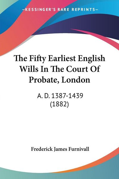 Produktbild: The Fifty Earliest English Wills In The Court Of Probate, London