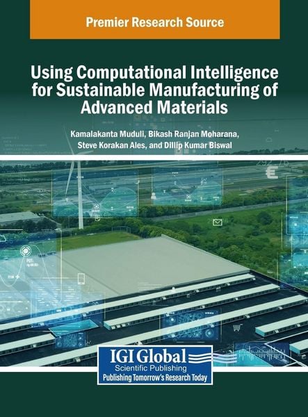 Produktbild: Using Computational Intelligence for Sustainable Manufacturing of Advanced Materials