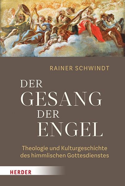 Der Gesang der Engel, Gebundene Ausgabe von Rainer Schwindt, Herder, 9783451383120