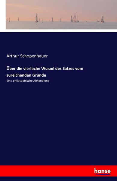 Produktbild: &Uuml;ber die vierfache Wurzel des Satzes vom zureichenden Grunde