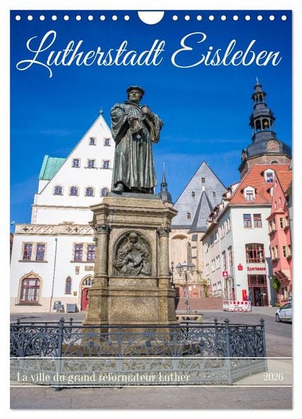 Produktbild: Lutherstadt Eisleben - La ville du grand r&eacute;formateur Luther (Calendrier mural 2026 DIN A4 horizontal), CALVENDO calendrier mensuel