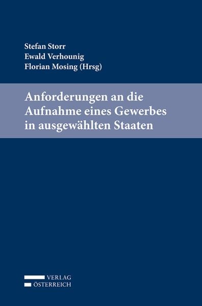 Anforderungen an die Aufnahme eines Gewerbes in ausgewählten Staaten, Taschenbuch von , Verlag Österreich, 978-3-7046-8618-3
