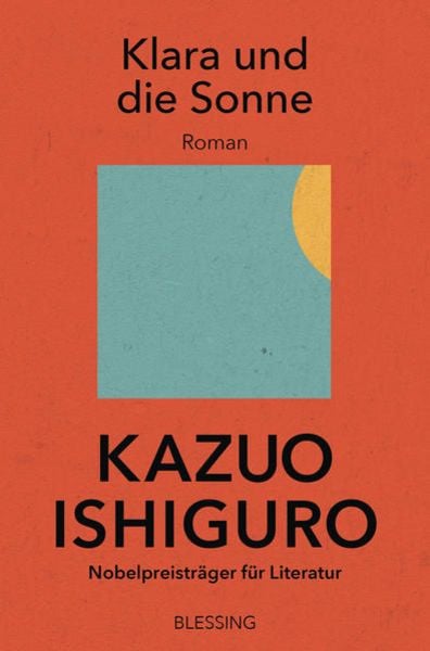 Klara und die Sonne, Taschenbuch von Kazuo Ishiguro, Blessing, 978-3-89667-739-6
