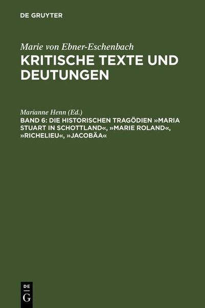 Produktbild: Die historischen Trag&ouml;dien &raquo;Maria Stuart in Schottland&laquo;, &raquo;Marie Roland&laquo;, &raquo;Richelieu&laquo;, &raquo;Jacob&auml;a&laquo;