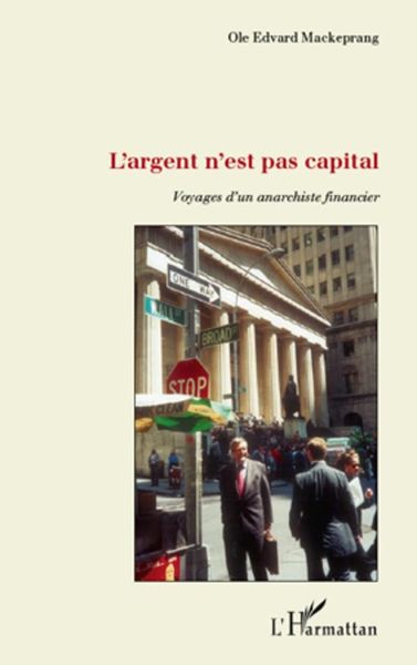 Produktbild: L'argent n'est pas capital - voyages d'un anarchiste financi