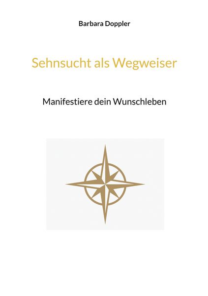 Sehnsucht als Wegweiser, Taschenbuch von Barbara Doppler, BoD – Books on Demand, 9783819275982