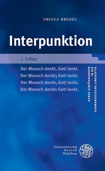 Interpunktion, Taschenbuch von Ursula Bredel, Universitätsverlag Winter GmbH Heidelberg, 978-3-8253-4694-2