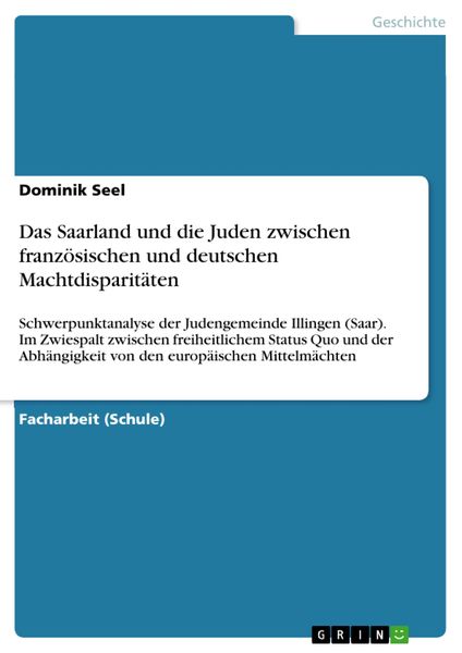 Produktbild: Das Saarland und die Juden zwischen franz&ouml;sischen und deutschen Machtdisparit&auml;ten