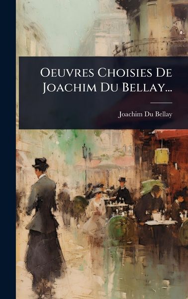 Produktbild: Oeuvres Choisies De Joachim Du Bellay...