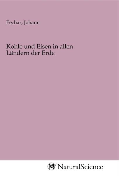 Produktbild: Kohle und Eisen in allen L&auml;ndern der Erde