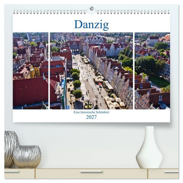 Produktbild: Danzig - Eine historische Sch&ouml;nheit (hochwertiger Premium Wandkalender 2027 DIN A2 quer), Kunstdruck in Hochglanz
