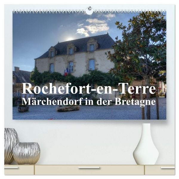 Produktbild: Rochefort-en-Terre, das Reiseziel in der Bretagne (hochwertiger Premium Wandkalender 2027 DIN A2 quer), Kunstdruck in Hochglanz