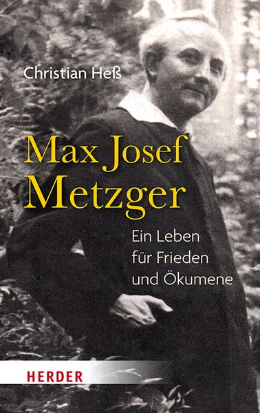 Max Josef Metzger, Gebundene Ausgabe von Christian Hess, Herder, 978-3-451-02447-4