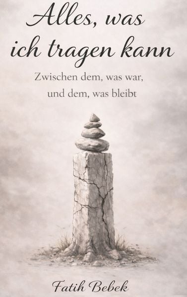 Alles, was ich tragen kann, Taschenbuch von Fatih Bebek, BoD – Books on Demand, 9783695757817