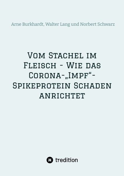 Produktbild: Vom Stachel im Fleisch - Wie das Corona-&bdquo;Impf&ldquo;-Spikeprotein Schaden anrichtet