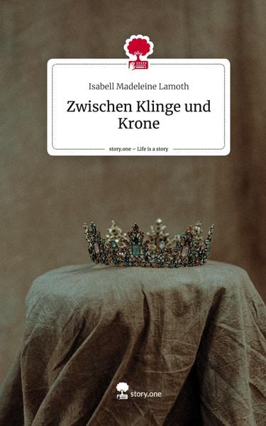 Produktbild: Zwischen Klinge und Krone. Life is a Story - story.one