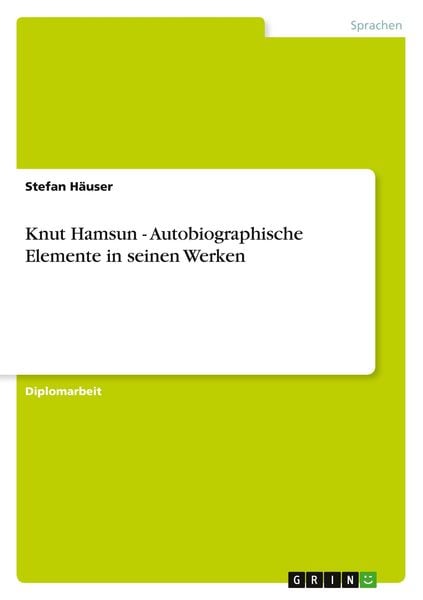 Knut Hamsun - Autobiographische Elemente in seinen Werken