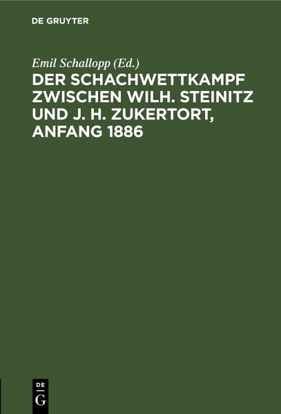 Produktbild: Der Schachwettkampf zwischen Wilh. Steinitz und J. H. Zukertort, Anfang 1886
