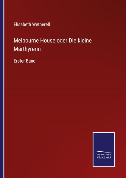 Melbourne House oder Die kleine Märthyrerin, Taschenbuch von Elisabeth Wetherell, Outlook, 9783375010843