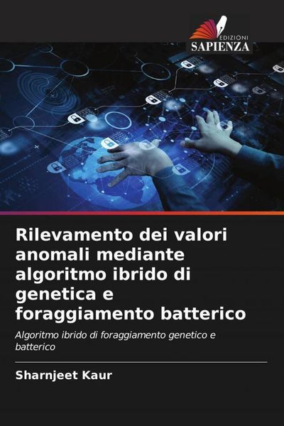 Produktbild: Rilevamento dei valori anomali mediante algoritmo ibrido di genetica e foraggiamento batterico