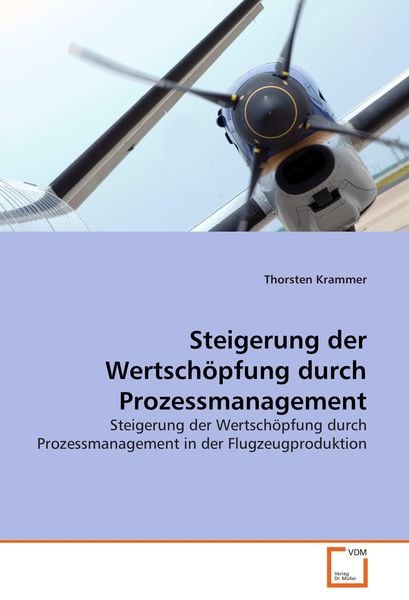 Steigerung der Wertschöpfung durch Prozessmanagement, Taschenbuch von Thorsten Krammer, VDM, 9783639007206