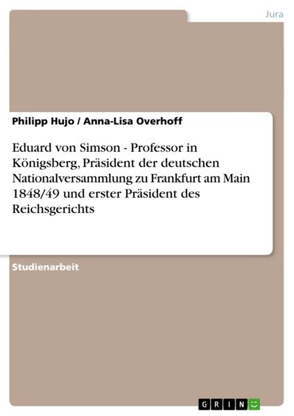 Produktbild: Eduard von Simson - Professor in K&ouml;nigsberg, Pr&auml;sident der deutschen Nationalversammlung zu Frankfurt am Main 1848/49 un