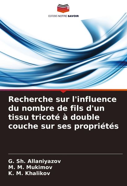 Produktbild: Recherche sur l'influence du nombre de fils d'un tissu tricot&eacute; &agrave; double couche sur ses propri&eacute;t&eacute;s