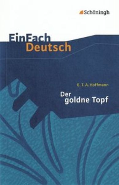 Der goldne Topf. EinFach Deutsch Textausgaben, Taschenbuch von Simon Jander, Schöningh Verlag in Westermann Bildungsmedien