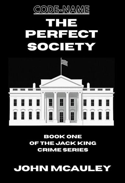 Produktbild: The Perfect Society (Book One of The Jack King Crime Series, #1)
