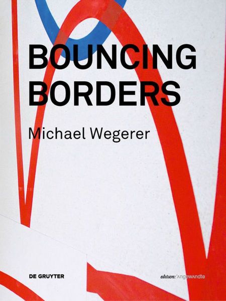 Produktbild: Michael Wegerer. Bouncing Borders