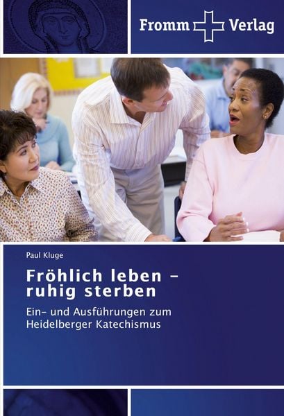 Fröhlich leben - ruhig sterben, Taschenbuch von Paul Kluge, Fromm Verlag, 9783841601957