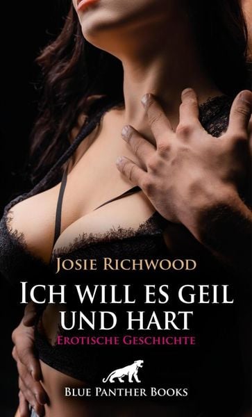 Produktbild: Ich will es geil und hart | Erotische Geschichte + 2 weitere Geschichten