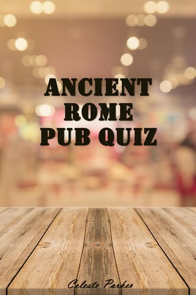 Produktbild: Ancient Rome Pub Quiz (History Pub Quizzes, #6)