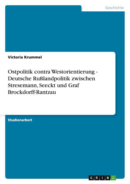 Produktbild: Ostpolitik contra Westorientierung - Deutsche Ru&szlig;landpolitik zwischen Stresemann, Seeckt und Graf Brockdorff-Rantzau