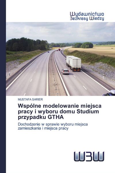 Produktbild: Wsp&oacute;lne modelowanie miejsca pracy i wyboru domu Studium przypadku GTHA