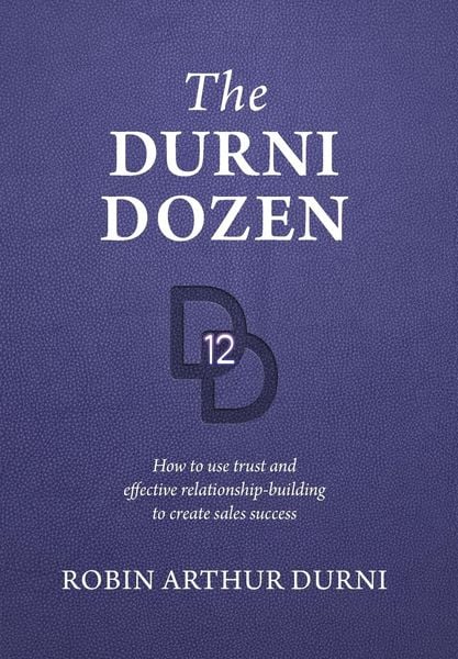 Produktbild: The Durni Dozen: How to use trust and effective relationship-building to create sales success