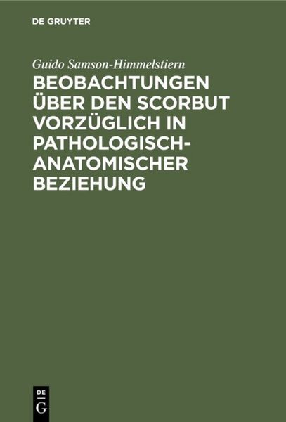 Produktbild: Beobachtungen &uuml;ber den Scorbut vorz&uuml;glich in pathologisch-anatomischer Beziehung