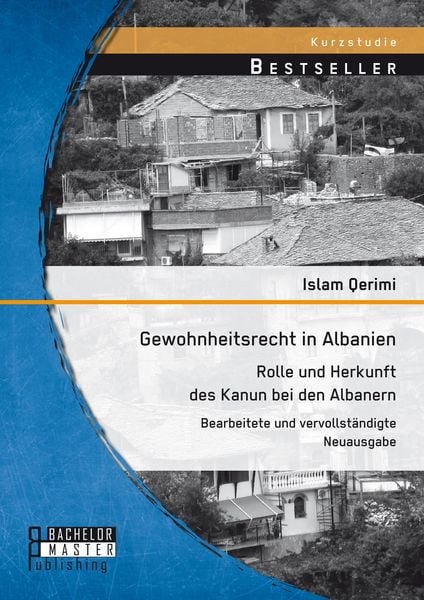 Produktbild: Gewohnheitsrecht in Albanien: Rolle und Herkunft des Kanun bei den Albanern