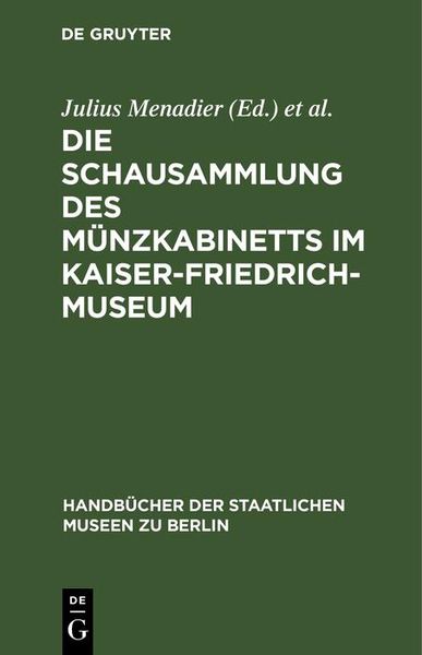 Produktbild: Die Schausammlung des M&uuml;nzkabinetts im Kaiser-Friedrich-Museum