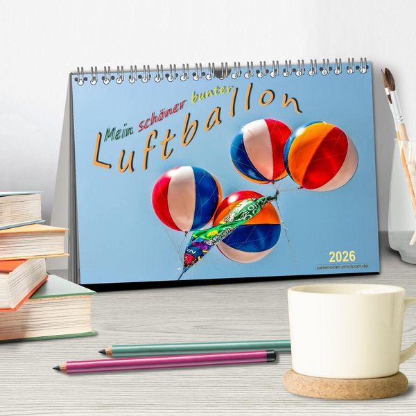 Produktbild: Mein sch&ouml;ner bunter Luftballon (Tischkalender 2026 DIN A5 quer), CALVENDO Monatskalender