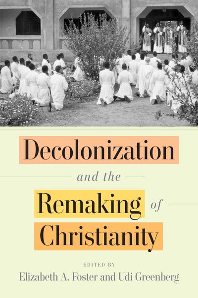 Produktbild: Decolonization and the Remaking of Christianity