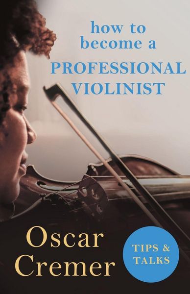 Produktbild: How to Become a Professional Violinist - Tips and Talks