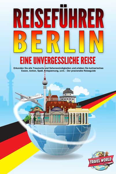 Produktbild: REISEF&Uuml;HRER BERLIN - Eine unvergessliche Reise: Erkunden Sie alle Traumorte und