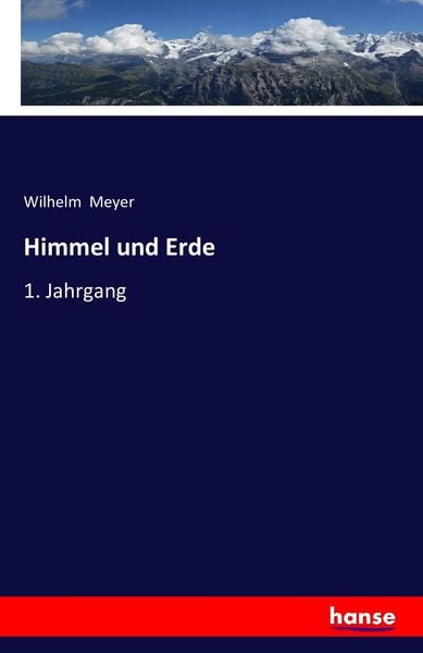 Himmel und Erde, Taschenbuch von Wilhelm Meyer, Hansebooks, 9783741176517