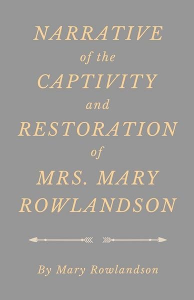 Produktbild: Narrative of the Captivity and Restoration of Mrs. Mary Rowlandson