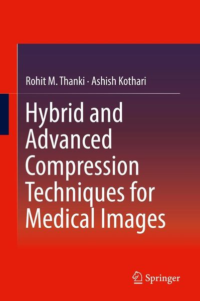 Produktbild: Hybrid and Advanced Compression Techniques for Medical Images