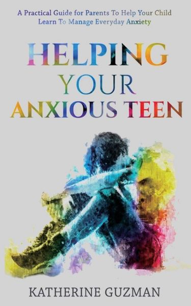 Produktbild: Helping Your Anxious Teen